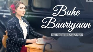 Buhe Baariyaan | Punjabi Cover Song 2019 | Dhrriti Saharan | Latest Punjabi Songs 2019
