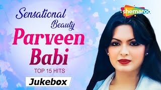 परवीन बाबी के 15 हिट गाने | Top 15 Songs Of Parveen Babi | Sensational Beauty Parveen Babi Jukebox
