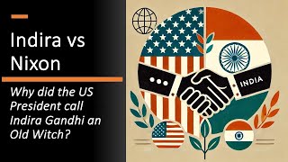 Indira vs Nixon. Why Did the U.S. President Call Indira Gandhi an ‘old Witch'?