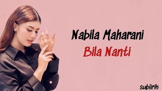 Nabila Maharani Bila Nanti Lirik Lagu Indonesia...
