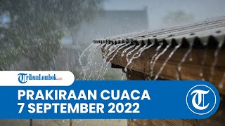 Prakiraan Cuaca BMKG Rabu 7 September 2022, Sejumlah Wilayah Termasuk NTB Diprediksi Hujan Ringan