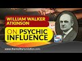 William Walker Atkinson Psychic Influence