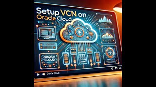 Creating a VCN in the Oracle Cloud