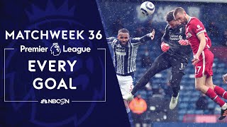 Every Premier League goal from Matchweek 36 (2020-2021) | NBC Sports