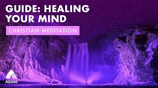 The Deepest Healing | Let Go Of All Negative Energy - HEALING YOUR MIND Abide Guide with Music