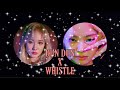 DUN DUN x WHISTLE - EVERGLOW x BLACKPINK (mashup) // tiktok full version