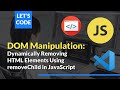 DOM Manipulation: Dynamically Removing  HTML Elements Using  removeChild in JavaScript
