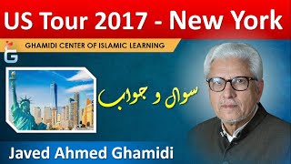 New York - US Tour 2017 - Questions & Answers Session with Javed Ahmed Ghamidi