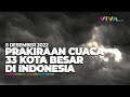 Prakiraan Cuaca 33 Kota Besar di Indonesia 8 Desember 2022