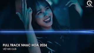 NHẠC TRUNG QUỐC REMIX 2024 - NHẠC HOA REMIX HOT TIKTOK - FULL SET NHẠC TRUNG REMIX HAY NHẤT 2024