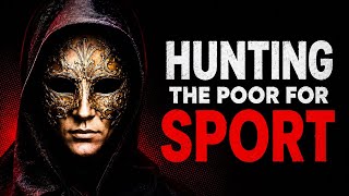 The Woman Who Claimed The Rich Hunted Her For Sport