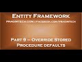 Part 9   Overriding stored procedure defaults with entity framework code first approach