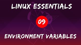 Linux Essentials - 09 Environment Variables