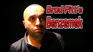 Mağdur Adam 4 | Brad Pitt'e Benzemek