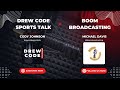 Drew Code Sports Talk x Boom Broadcasting!  Trouble in the Big D! Getting to know Michael Davis!