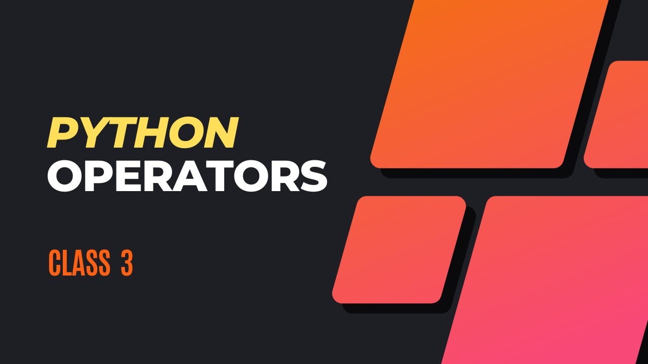 Python Programming Class 3 Operators In Python In Detail Youtube