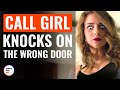 Call Girl Knocks On The Wrong Door | @DramatizeMe