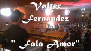 Valter Fernandez FALA AMOR