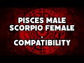 Pisces Male and Scorpio Female Compatibility