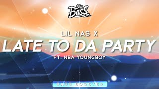 Lil Nas X ‒ Late To Da Party 🔊 [Bass Boosted] ft. NBA YoungBoy