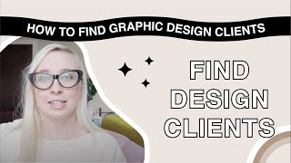 HOW TO FIND GRAPHIC DESIGN CLIENTS | Freelance Logo Designer | Graphic Design Business