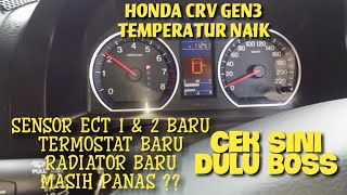 HONDA CRV GEN 3,TEMPERATUR TINGGI.KIPAS RADIATOR LAMBAT BERPUTAR