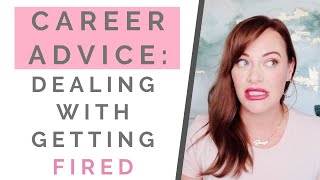 CAREER ADVICE: How To Deal With Getting Fired Or Laid Off | Shallon Lester