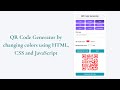 QR Code Generator using HTML, CSS and JavaScript | JavaScript Projects