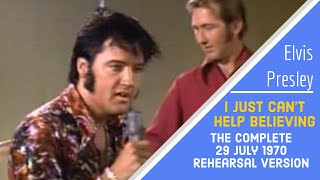 Elvis Presley - I Just Can't Help Believing - 29/07/70 - Complete Rehearsal Re-edited with RCA audio