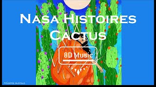 Cactus-Nasa Histoires (8D) Use Headphones 🎧🎧