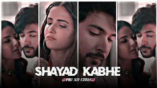 Shayad kabhi 💞| EFX status | cute couples | cute girl | #whatsappstatus#lofibeats