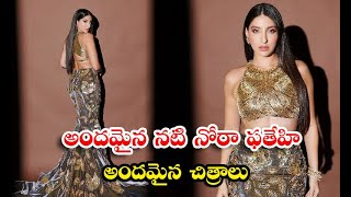 Beautiful Actress Nora Fatehi Gorgeous Images-అందమైన నటి నోరా ఫతేహి అందమైన చిత్రాలు #Shorts | Telu