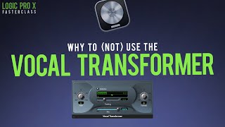 How to (MAYBE NOT) Use Vocal Transformer in Logic Pro X