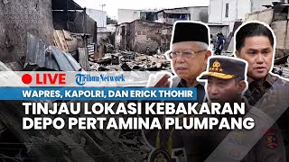 🔴LIVE: Wapres, Kapolri, & Menteri BUMN Erick Thohir Tinjau TKP Kebakaran Depo Pertamina Plumpang