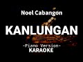 Kanlungan - Noel Cabangon (Piano Karaoke)🎤