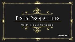 Fishy Projectiles - Unity Visual Scripting
