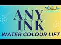 Water Colour Lift with Dye Ink and Pigment!