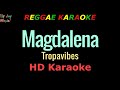 Magdalena - Tropavibes (REGGAE KARAOKE)