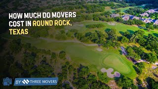 How Much Do Movers Cost in Round Rock, TX? | Affordable Local & Long-Distance Moving Services