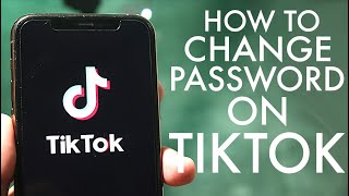 How To Change Password Of Your TikTok Account!