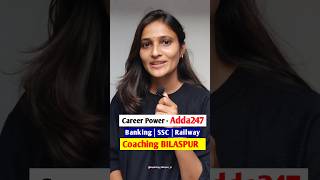 Career Power - ADDA 247 BILASPUR | Banking | SSC  | Railway | CGVyapm | CGPSC | Coaching