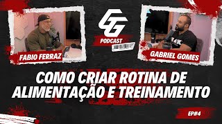 #GGPodcast #EP4 - Gabriel Gomes recebe Fabio Ferraz que fala sobre #foco #Rotina e #Comprometimento