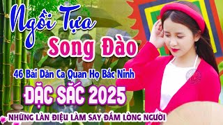 Song Ca Quan Họ Bắc BLing Đặc Sắc Nghe Là Nhớ Mãi - 46 Bài Dân Ca Quan Họ Được Nghe Nhiều Nhất #84