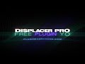 Displacer Pro for After Effects