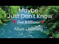 ❣️Maybe I Just Don't Know❣️- Don Williams #lyrics   #countrymusic  @Chantertracks