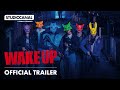 WAKE UP | Official Trailer | STUDIOCANAL