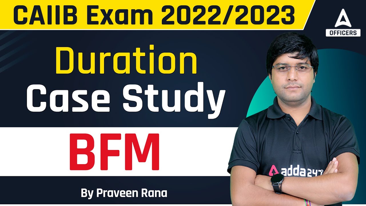 CAIIB Exam 2022/2023 | Duration Case Study | CAIIB BFM - YouTube