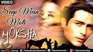 Seep Mein Moti Full Video Song | Moksha | Arjun Rampal, Manisha Koirala |