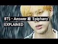 BTS - Epiphany (LOVE YOURSELF 結 Answer) Explained