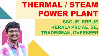 THERMAL OR STEAM POWER PLANT | SSC JE, RRB JE, KERALA PSC, AE, SE, TRADESMAN, OVERSEER